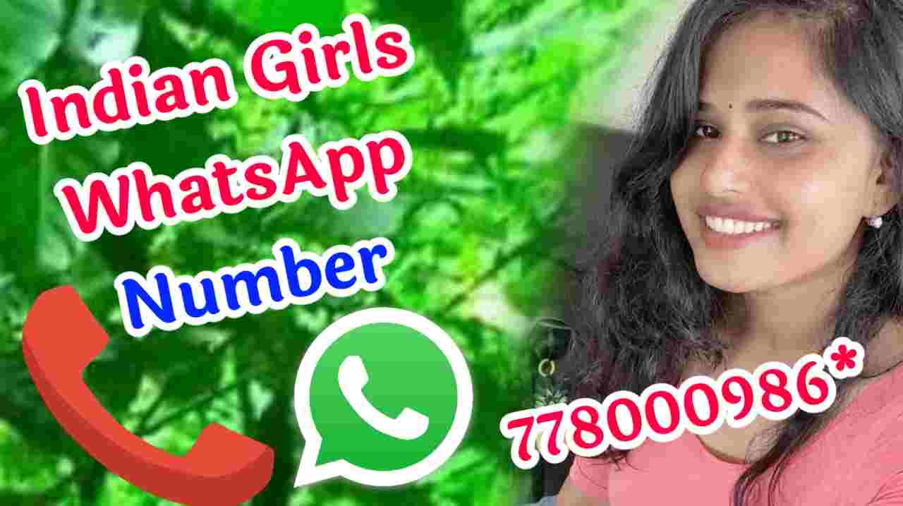 Indian Girls Whatsapp Number | इंडियन लड़कियों के व्हाट्सएप नंबर